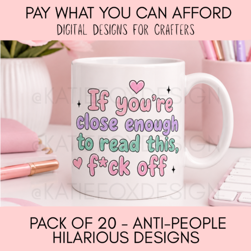 Funny Anti-People Design Bundle | 20 Sweary Multi-Use Designs | Pay What You Can Afford | Digital Download