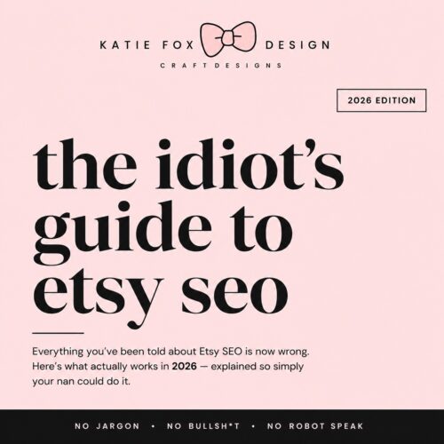 The Idiot’s Guide to Etsy SEO | 2026 Edition